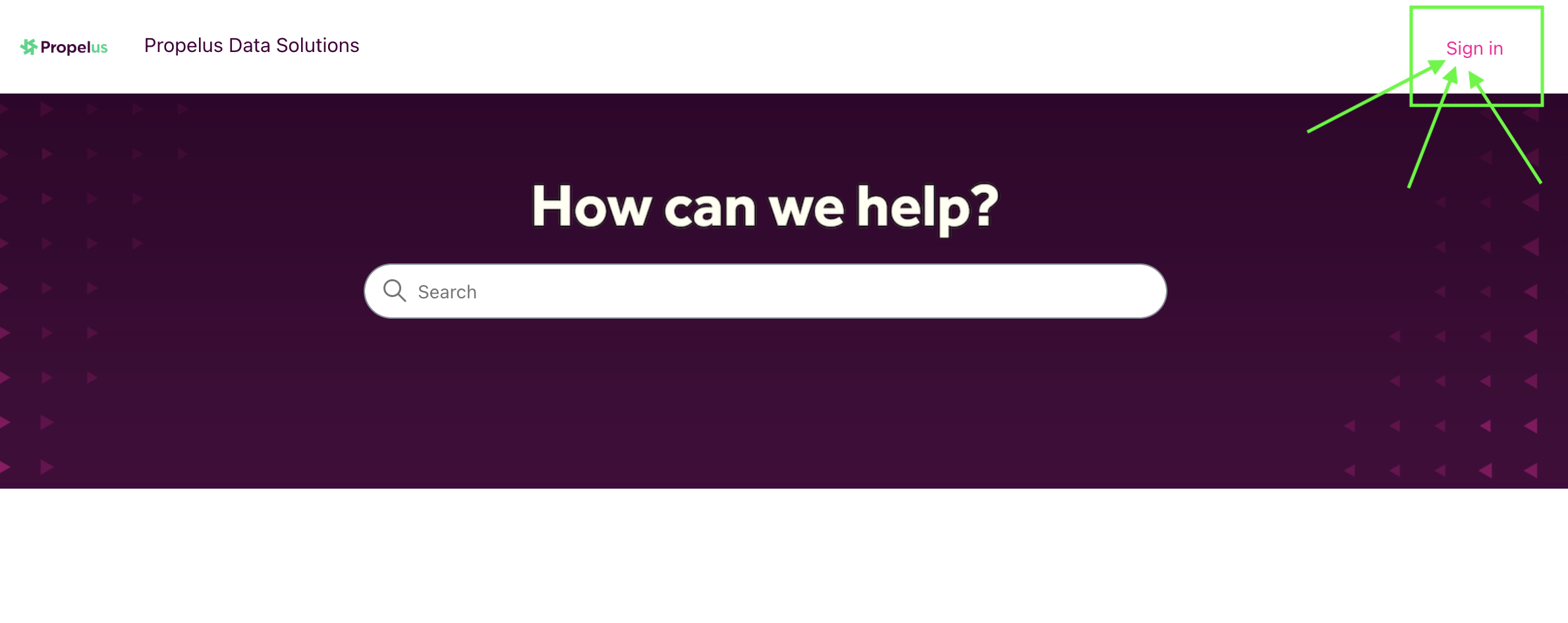 The landing page of the Propelus Data Solutions Help Center, featuring a large purple banner with the text "How can we help?" and a central search bar. In the top-right corner, a green box and three green arrows highlight the pink "Sign in" link.